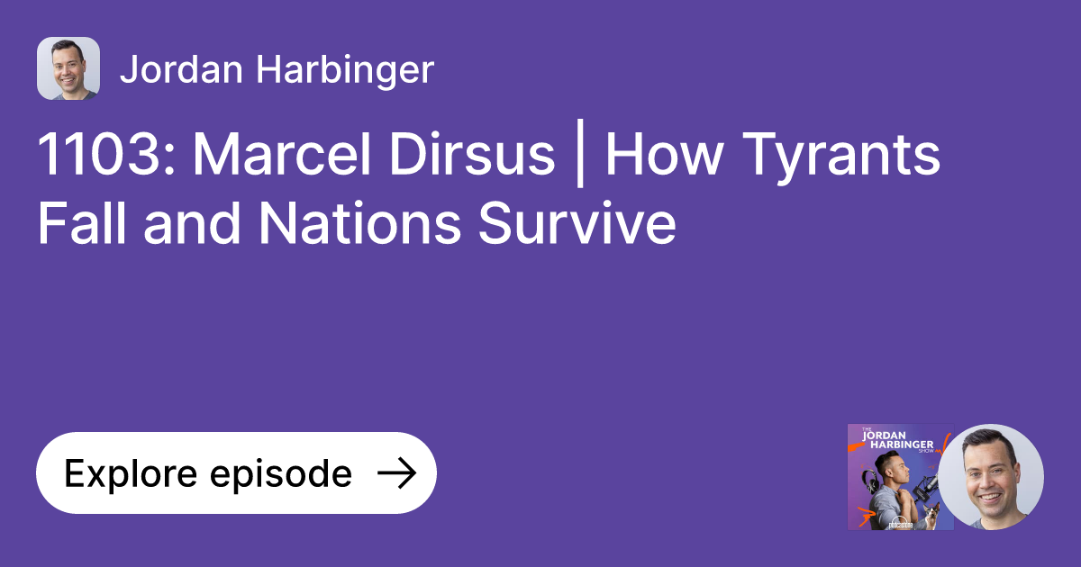 Episode: 1103: Marcel Dirsus | How Tyrants Fall and Nations Survive ...